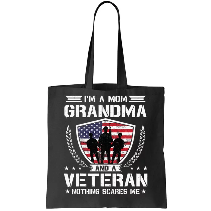 Im A Mom Grandma And A Veteran Nothing Scares Me Tote Bag