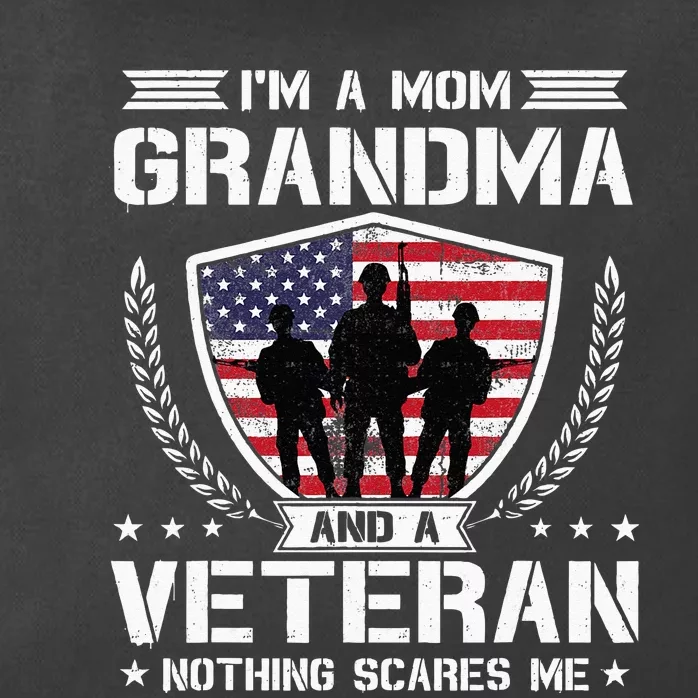 Im A Mom Grandma And A Veteran Nothing Scares Me Zip Tote Bag