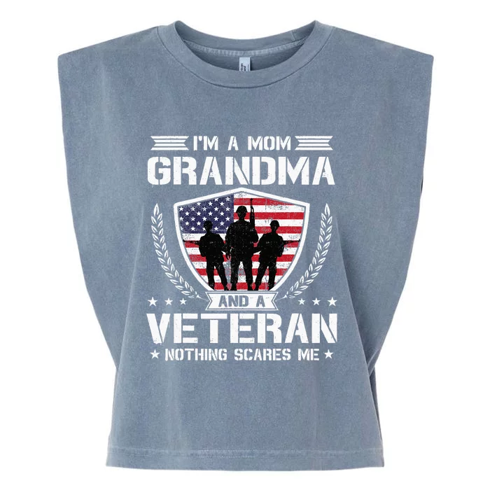 Im A Mom Grandma And A Veteran Nothing Scares Me Garment-Dyed Women's Muscle Tee