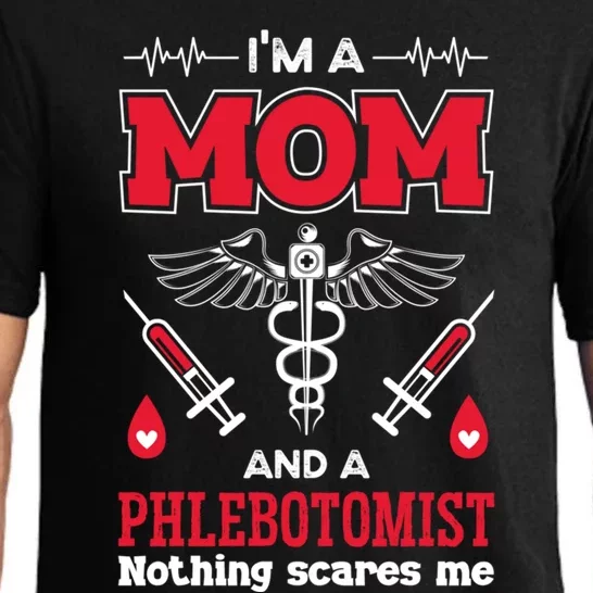 Im A Mom And A Phlebotomist Nothing Scares Me Phlebotomy Great Gift Pajama Set