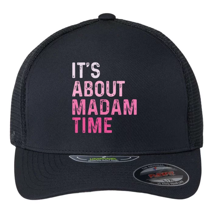 ItS About Madam Time Flexfit Unipanel Trucker Cap