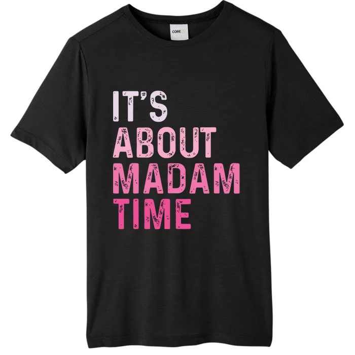 ItS About Madam Time ChromaSoft Performance T-Shirt