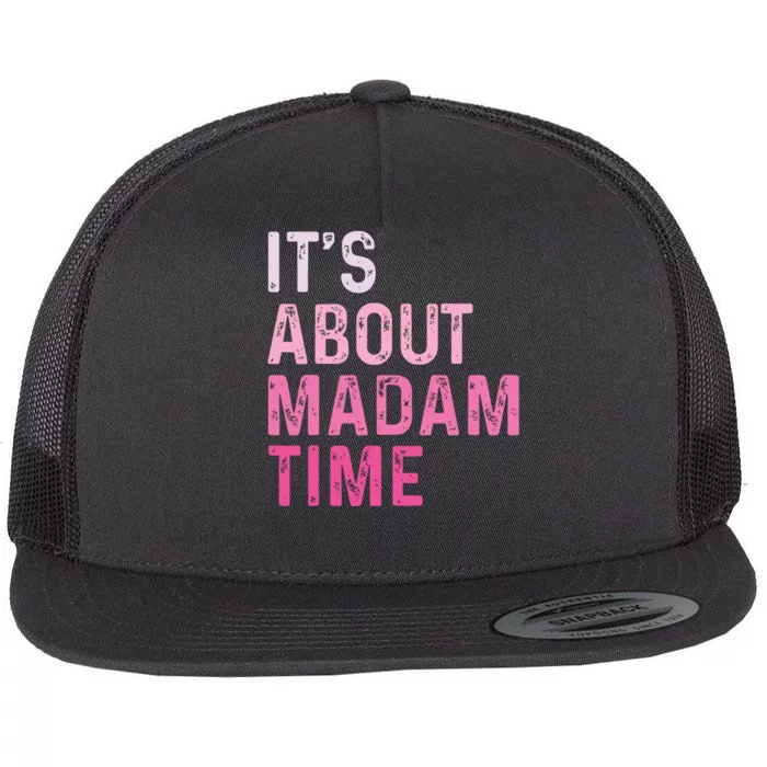 ItS About Madam Time Flat Bill Trucker Hat