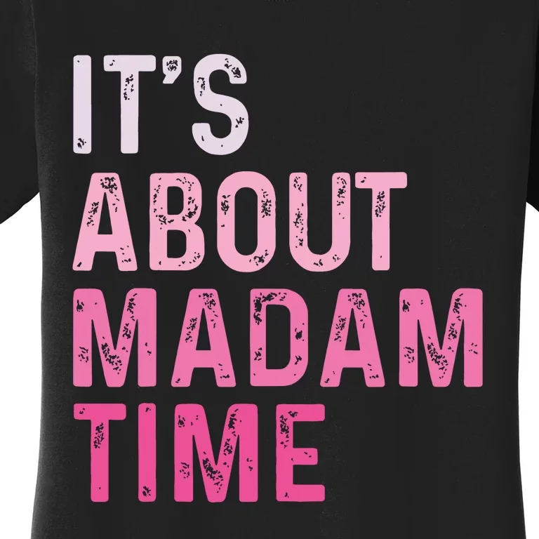 ItS About Madam Time Women's T-Shirt