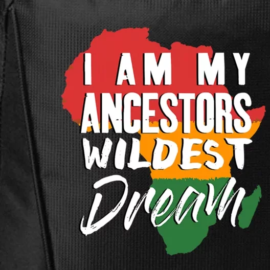 I Am My Ancestors Wildest Dream Black History Month Gift City Backpack