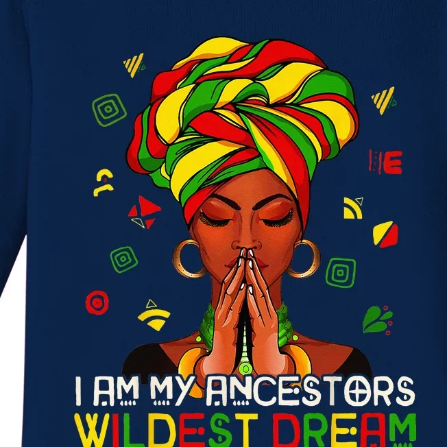 I Am My Ancestors Wildest Dream Black Women Juneteenth Baby Long Sleeve Bodysuit