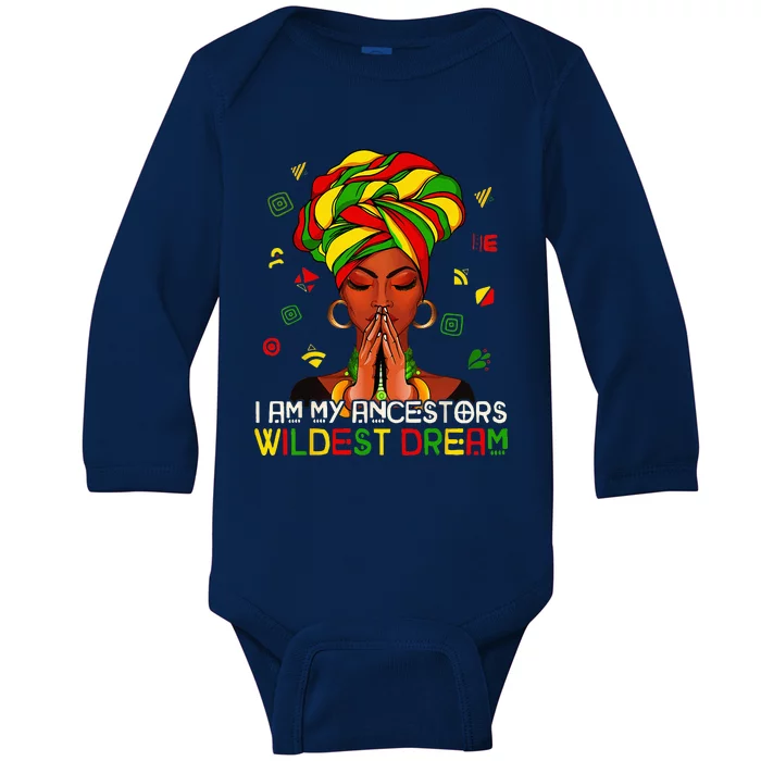 I Am My Ancestors Wildest Dream Black Women Juneteenth Baby Long Sleeve Bodysuit