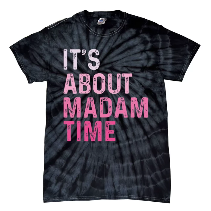 ItS About Madam Time Tie-Dye T-Shirt