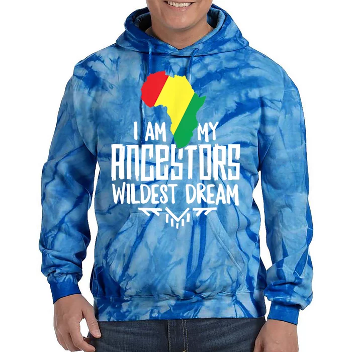 I Am My Ancestors Wildest Dream Black History Cute Gift Tie Dye Hoodie