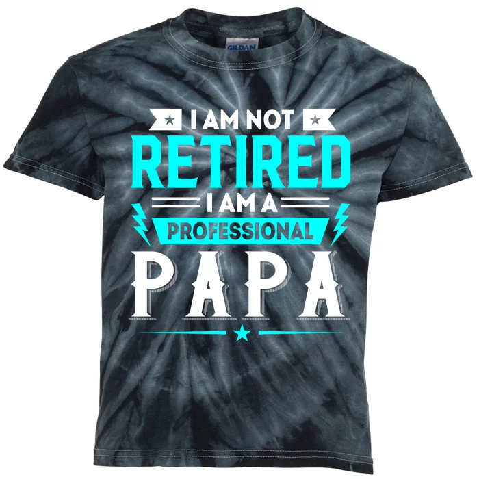 I Am Not Retaired I Am Professional Papa Kids Tie-Dye T-Shirt