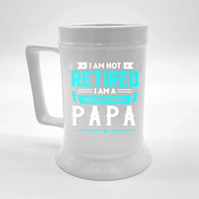 I Am Not Retaired I Am Professional Papa Front & Back Beer Stein