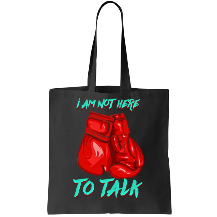 I Am Not Here To Talk Funny Boxing Gift Tote Bag