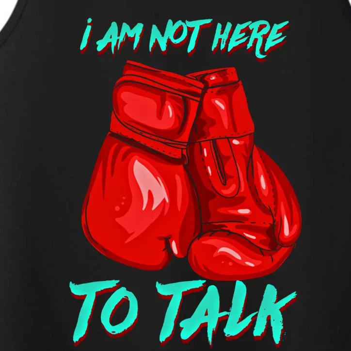 I Am Not Here To Talk Funny Boxing Gift Performance Tank