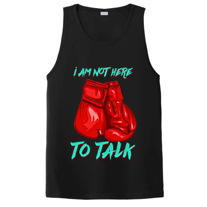 I Am Not Here To Talk Funny Boxing Gift Performance Tank