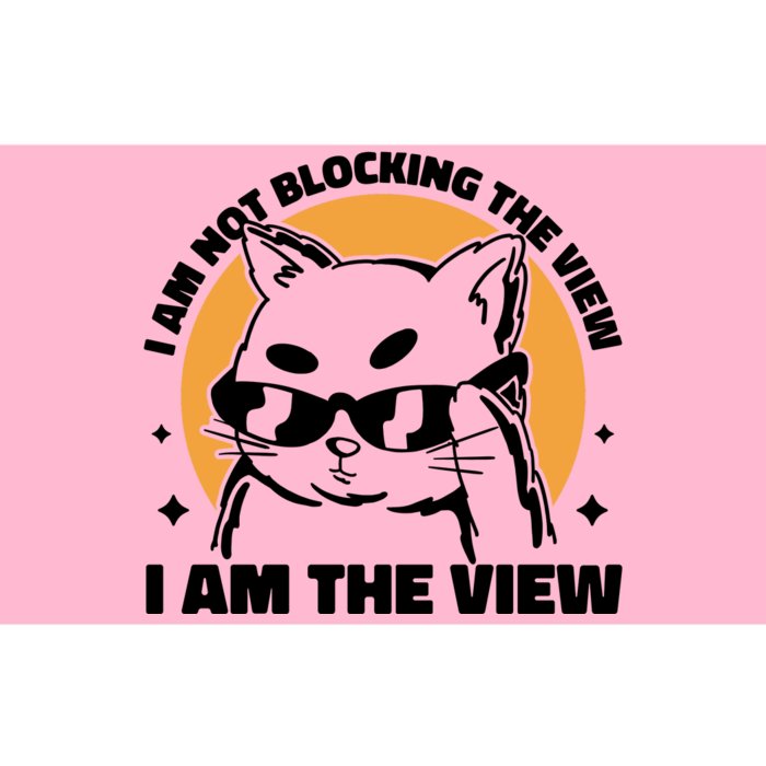 I Am Not Blocking The View I Am The View Funny Cat Bumper Sticker