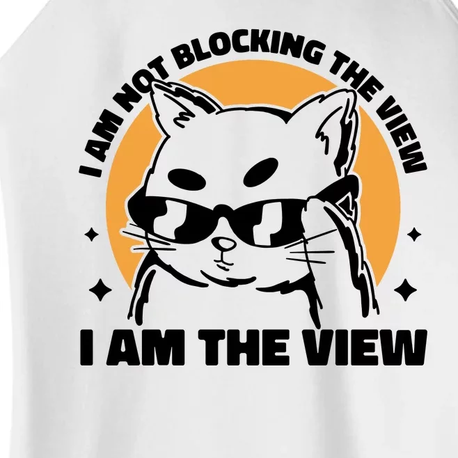 I Am Not Blocking The View I Am The View Funny Cat Women’s Perfect Tri Rocker Tank