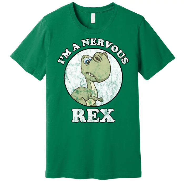 I'm A Nervous Rex Funny Dinosaur Premium T-Shirt