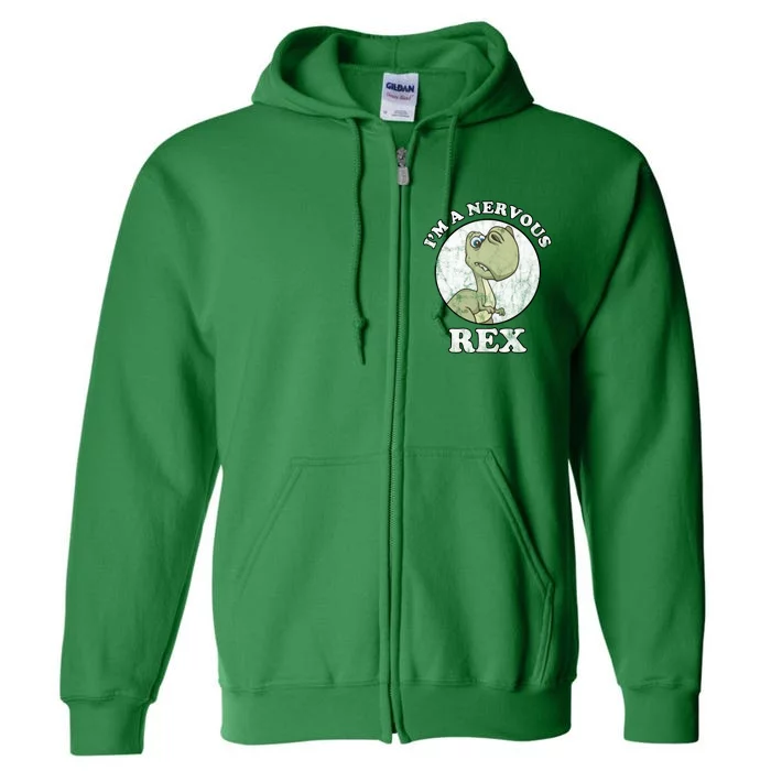 I'm A Nervous Rex Funny Dinosaur Full Zip Hoodie