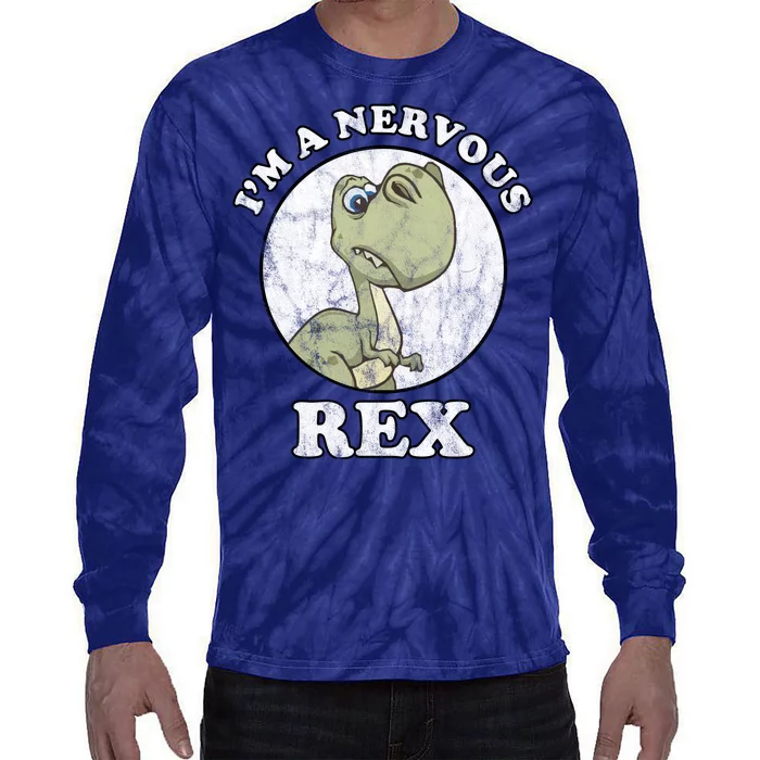 I'm A Nervous Rex Funny Dinosaur Tie-Dye Long Sleeve Shirt