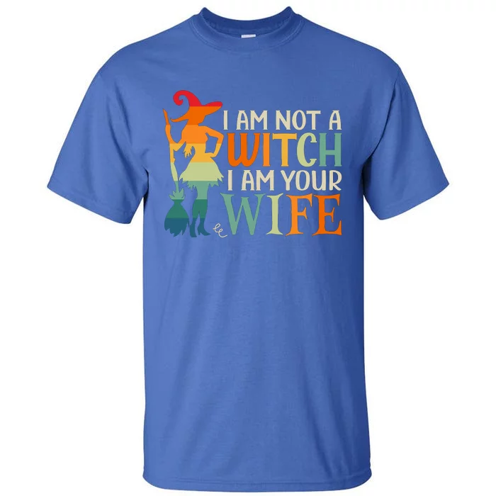 I Am Not Witch I Am Your Wife Halloween Costume Design Gift Tall T-Shirt