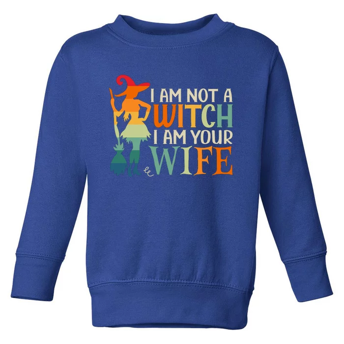 I Am Not Witch I Am Your Wife Halloween Costume Design Gift Toddler Sweatshirt