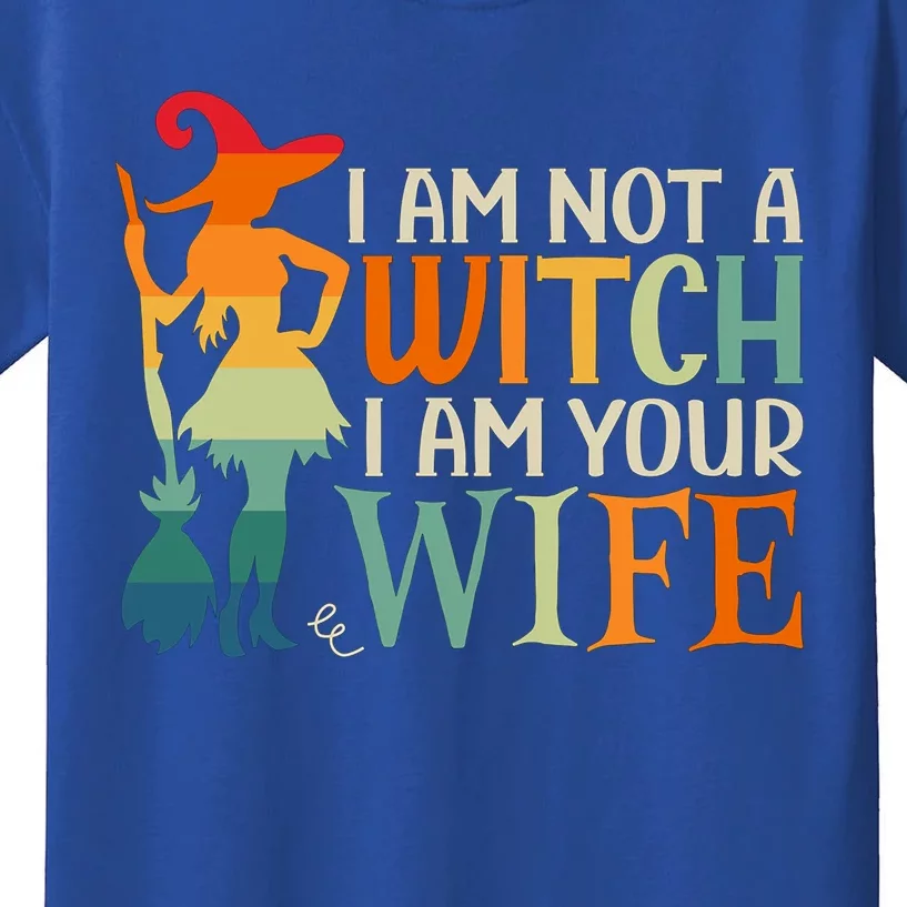 I Am Not Witch I Am Your Wife Halloween Costume Design Gift Kids T-Shirt