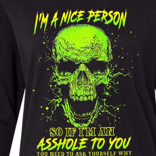 Im A Nice Person So If Im An Asshole To You Womens Cotton Relaxed Long Sleeve T-Shirt