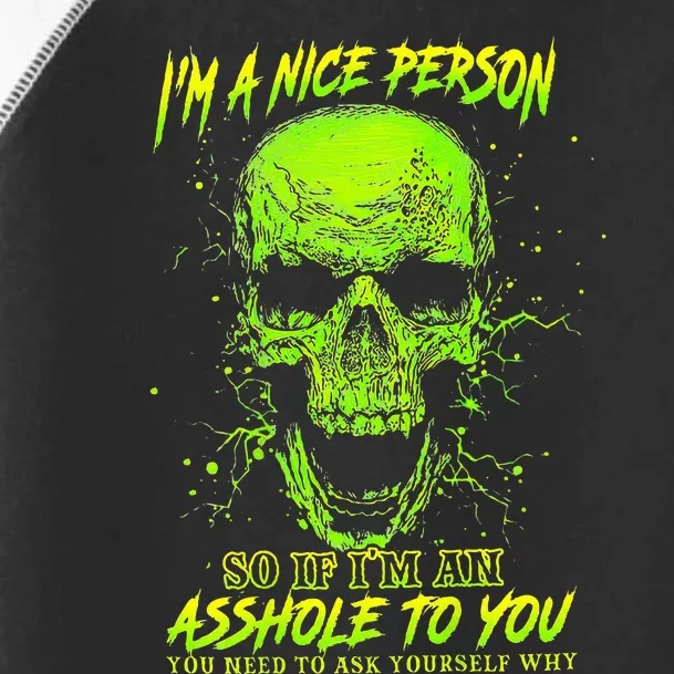 Im A Nice Person So If Im An Asshole To You Toddler Fine Jersey T-Shirt