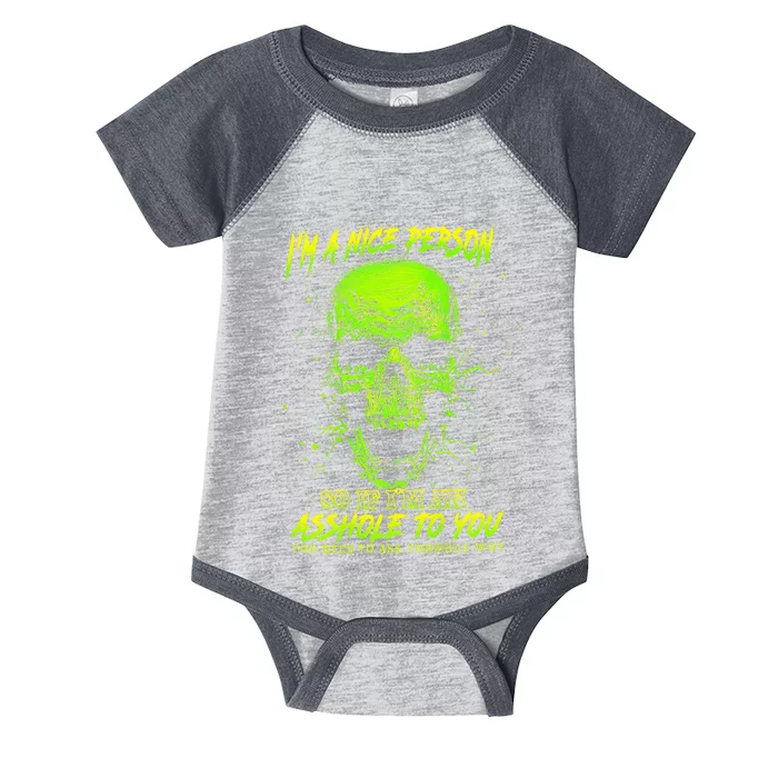 Im A Nice Person So If Im An Asshole To You Infant Baby Jersey Bodysuit