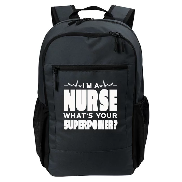 I'm A Nurse What's Your Superpower Daily Commute Backpack