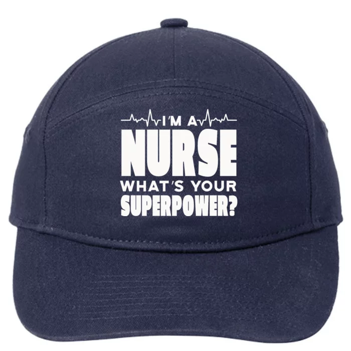 I'm A Nurse What's Your Superpower 7-Panel Snapback Hat