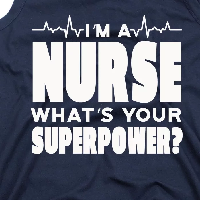 I'm A Nurse What's Your Superpower Tank Top