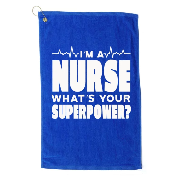 I'm A Nurse What's Your Superpower Platinum Collection Golf Towel