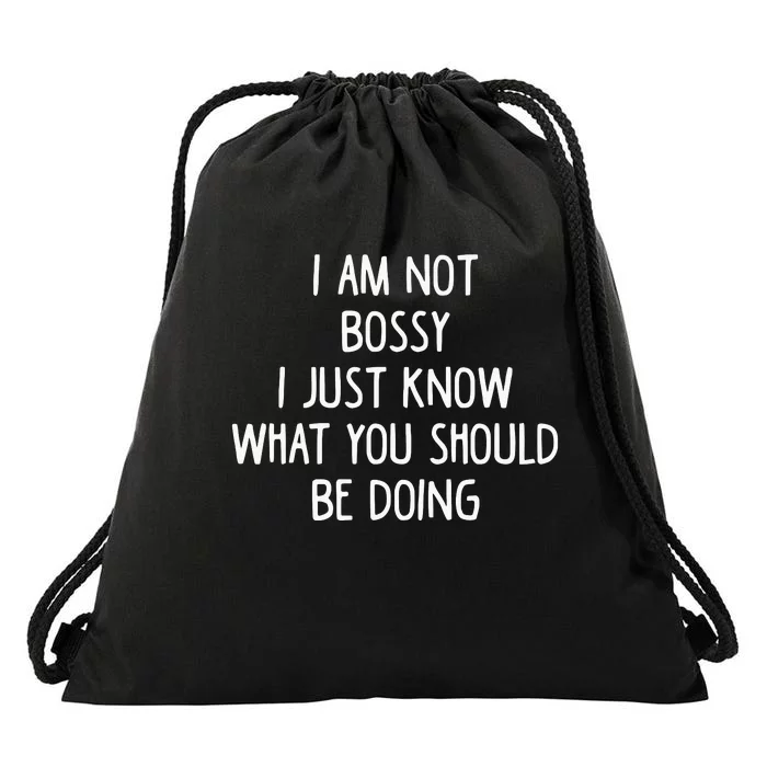 I Am Not Bossy I Just Know What You Should Be Doing Funny Drawstring Bag