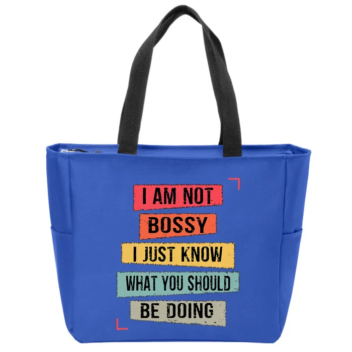 I Am Not Bossy I Just Know What You Should Be Doing Funny Zip Tote Bag