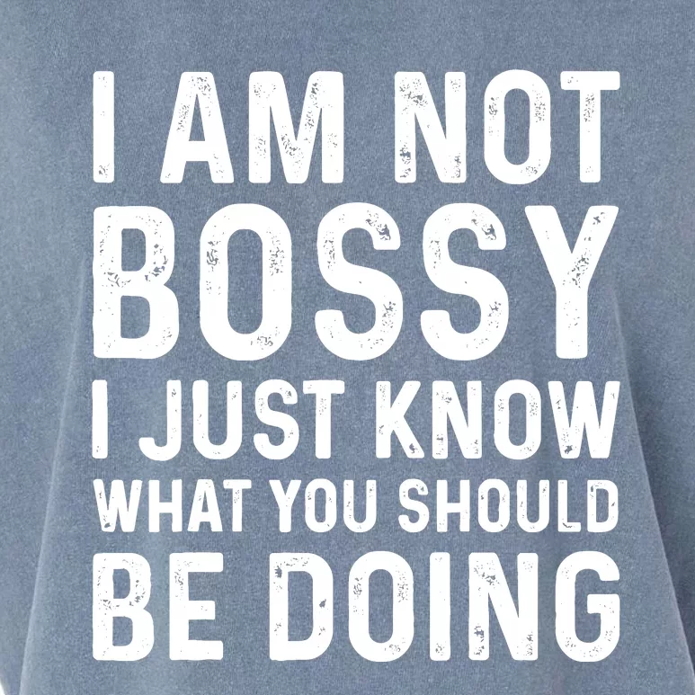 I Am Not Bossy I Just Know What You Should Be Doing Funny Garment-Dyed Women's Muscle Tee