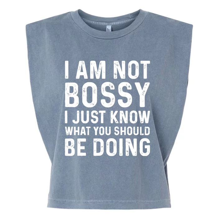 I Am Not Bossy I Just Know What You Should Be Doing Funny Garment-Dyed Women's Muscle Tee