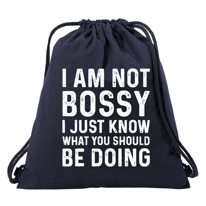 I Am Not Bossy I Just Know What You Should Be Doing Funny Drawstring Bag