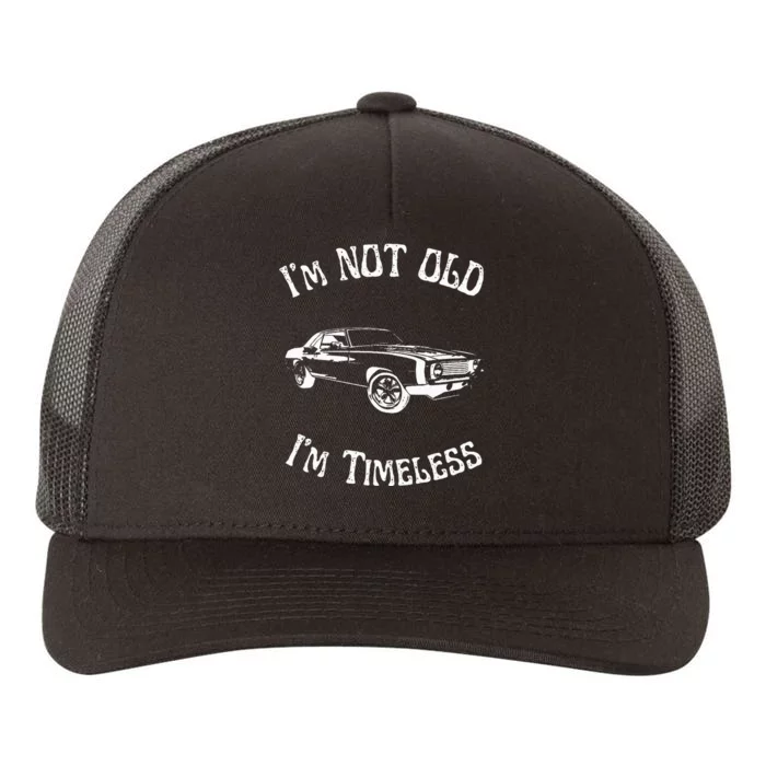 I Am Not Old Just Timeless Fathers Yupoong Adult 5-Panel Trucker Hat