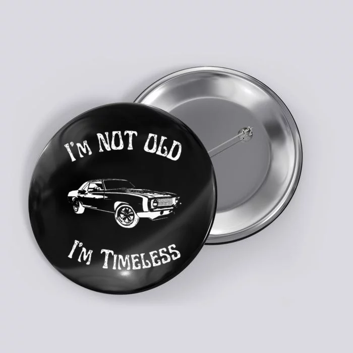 I Am Not Old Just Timeless Fathers Button