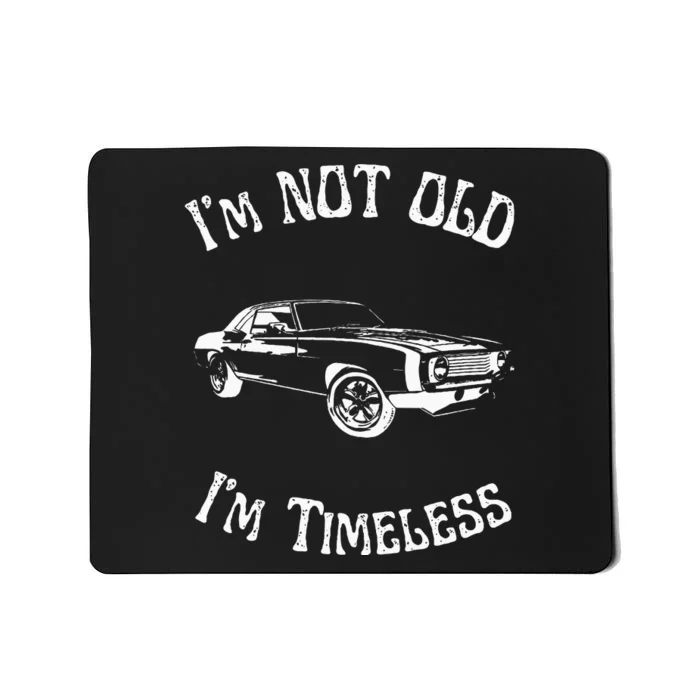 I Am Not Old Just Timeless Fathers Mousepad