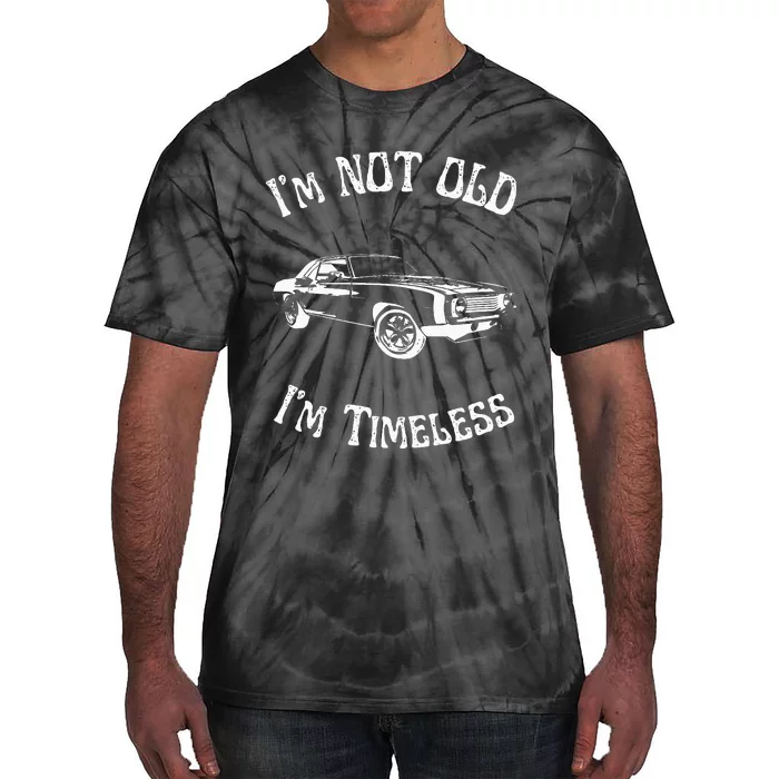 I Am Not Old Just Timeless Fathers Tie-Dye T-Shirt