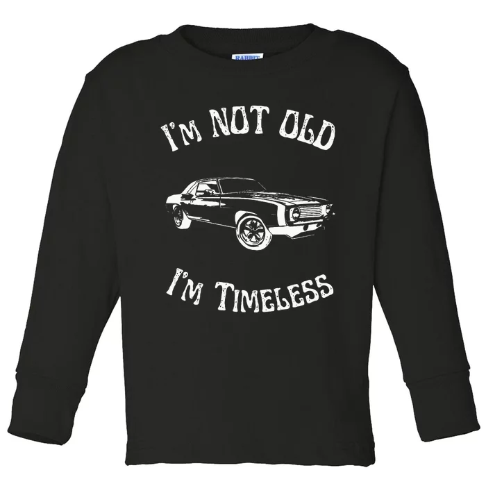 I Am Not Old Just Timeless Fathers Toddler Long Sleeve Shirt