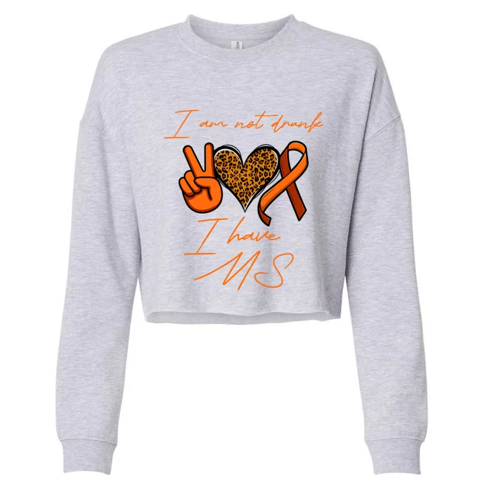 I Am Not Drunk I Have Ms Gift Cropped Pullover Crew