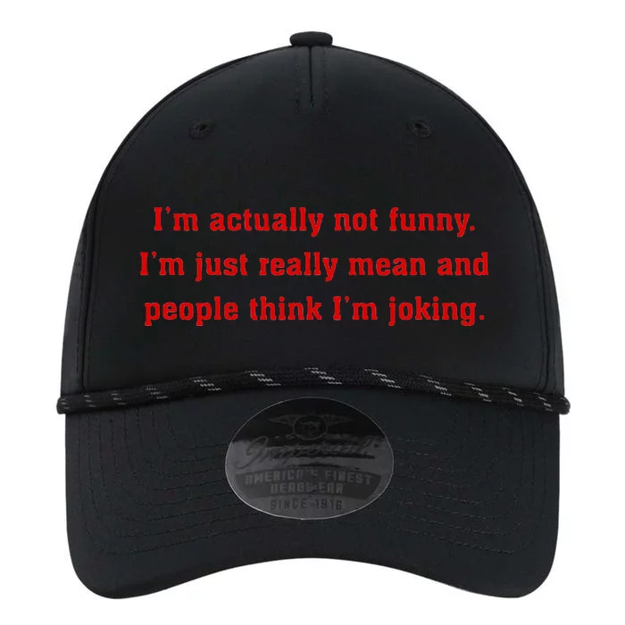 IM Actually Not Funny IM Just Mean And People Think Joking Performance The Dyno Cap