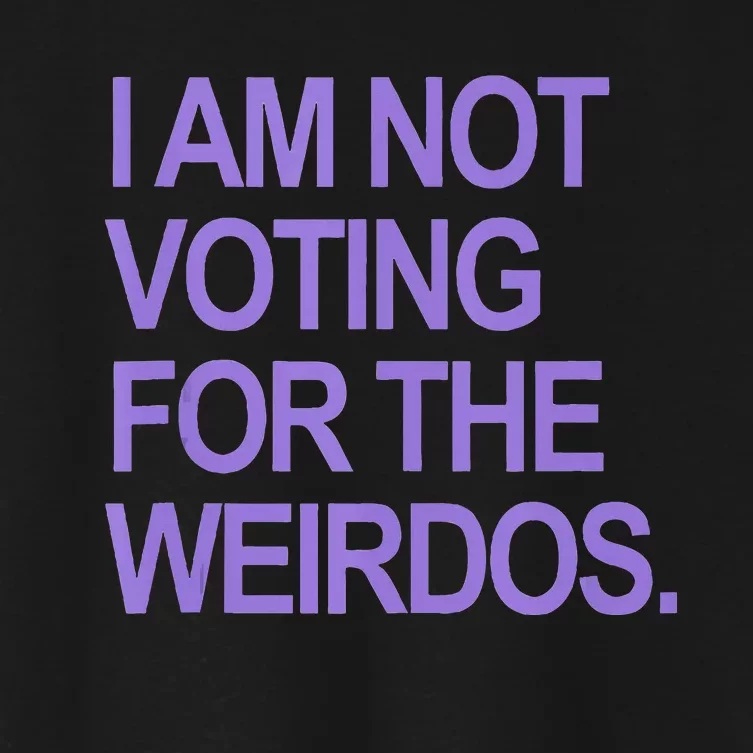 I Am Not Voting For The Weirdos Women's Crop Top Tee