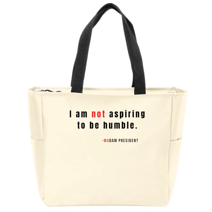 I Am Not Aspiring To Be Humble Zip Tote Bag