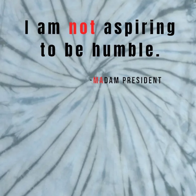 I Am Not Aspiring To Be Humble Tie-Dye T-Shirt