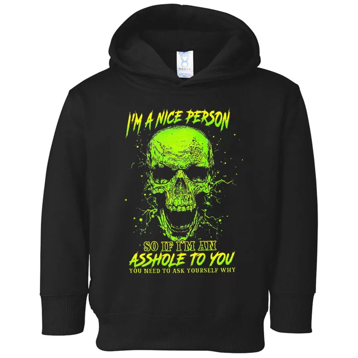 IM A Nice Person So If IM An Asshole To You Toddler Hoodie