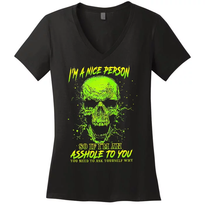 IM A Nice Person So If IM An Asshole To You Women's V-Neck T-Shirt